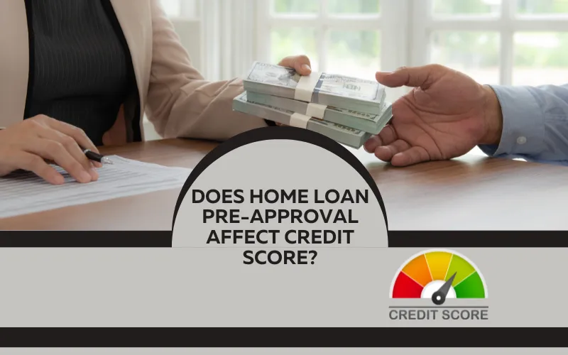 Does Home Loan Pre-Approval Affect Credit Score