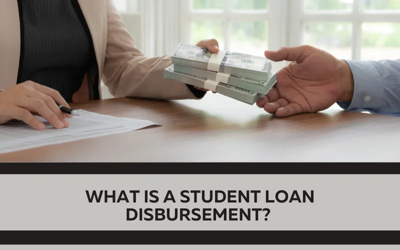 What is a Student Loan Disbursement
